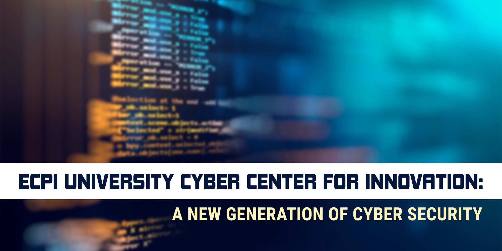 Cyber Security Center for Innovation by ECPI University Cyber Cyber Security Center for Innovation by ECPI University Cyber